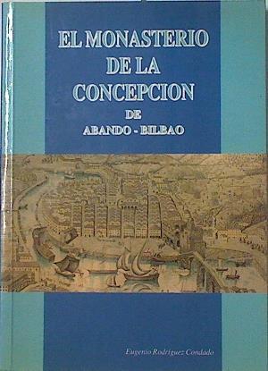 El monasterio de la Concepción de Abando Bilbao | 124966 | Rodriguez Condado, Eugenio