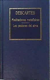 Meditaciones Metafísicas / Las Pasiones Del Alma | 61547 | Descartes