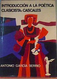 Introducción a la poética clasicista: Cascales | 168142 | García Berrio, Antonio