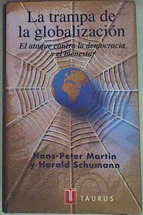 La trampa de la globalización El ataque contra la democracia y el bienestar | 148488 | Martin, Hans-Peter/Schumann, Harald