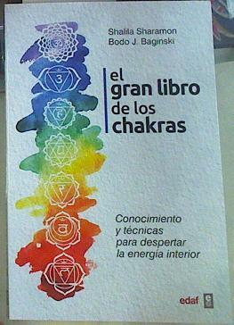 El gran libro de los chakras. Conocimiento y técnicas para despertar la energía interior | 156144 | Shalila Sharamon,/Bodo J.Baginski,