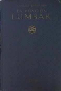 La punción Lumbar. Técnica de la punción lumbar, semiotécnicia del líquido céfalorraquídeo, el líqui | 44357 | Carlos Eskuchen