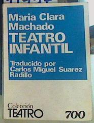 Teatro infantil (Pluft el Fantasmita.El Rapto de las Cebollitas,La Caperucita Roja,El caballito Azul | 91457 | Maria Clara Machado/Carlos Miguel Suarez Radillo ( Traductor )