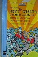 Sito Quesito y su robot gigantesco contra los unicornios radiactivos de Urano | 163642 | Pilkey, Dav (1966- )