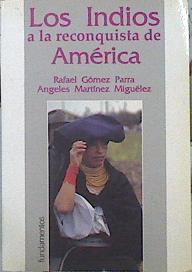 Los Indios A La Reconquista De América | 42723 | Gómez Parra/Martínez Miguéle