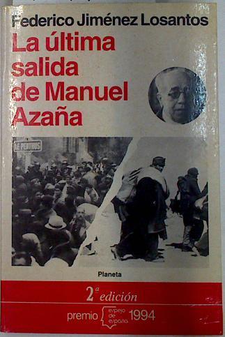 La Ultima Salida De Manuel Azaña | 11916 | Jimenez Losantos Federico