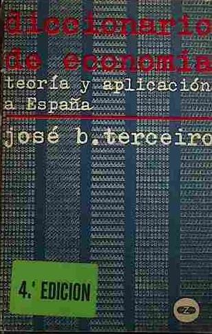 Diccionario De Economía. Teoría Y Aplicación A España | 40860 | Terceiro, José B