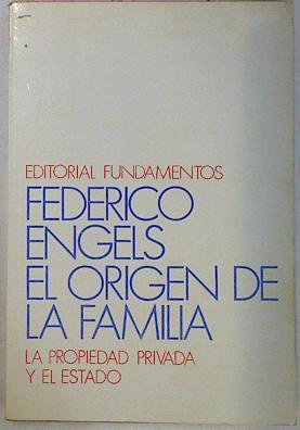 El Origen De La Familia De La Propiedad Privada Y El Estado | 56046 | Engels Federico