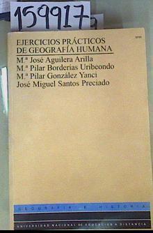 Ejercicios Prácticos de Geografía Humana | 159917 | Jose miguel Santos Preciado, Mª José Aguilera Arilla/Mª Pilar Borderías Uribeondo/Mª Pilar González Yanci