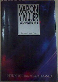 Varón y mujer: la respuesta de la Biblia | 157536 | Aranda Pérez, Gonzalo