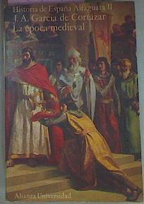 Historia de España Alfaguara 2 La Época Medieval | 56019 | García De Cortazar J A