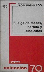 Huelga de masas, partidos y sindicatos | 144864 | Luxemburgo, Rosa