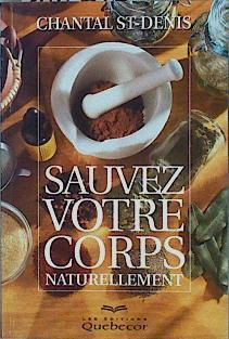 Sauvez votre corps naturellement | 146598 | St-Denis, Chantal