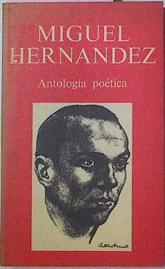 Antologia Poetica De Miguel Hernandez | 30385 | Hernandez, Miguel (1