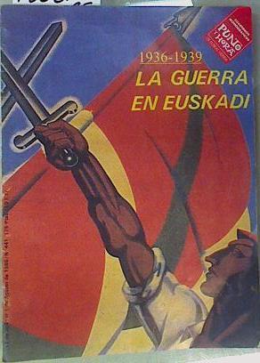 PUNTO Y HORA DE EUSKAL HERRIA, N° 441, 1936-1939, LA GUERRA EN EUSKADI | 158310 | VVAA