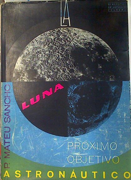 La luna : Próximo objetivo astronautico | 131320 | P.Mateu Sancho