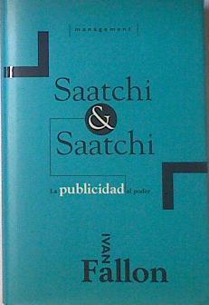 Saatchi & Saatchi. La publicidad al poder | 119595 | Fallon, Ivan