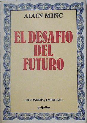 El desafio del futuro | 125800 | Minc, Alain