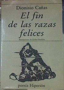 El fin de las razas felices | 154646 | Cañas, Dionisio/Ilustradora Esther Berdión