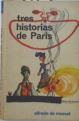 Tres historias de Paris | 125230 | de Musset, Alfredo