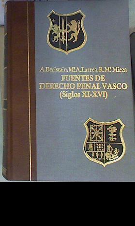 Fuentes de Derecho Penal Vasco siglos XI-XVI | 88216 | Beristain, Antonio/Larrea, María Angeles/Mieza, Rafael María