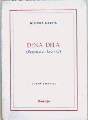 Dena Dela ( Bezperaren Kronika) | 148015 | Gartzia, Joxerra