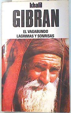 "Vagabundo, el ; Lágrimas y sonrisas" | 135057 | Gibran, Gibran Jalil Khalil