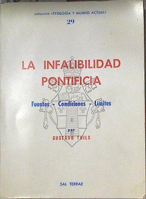 La Infalibilidad pontificia Fuentes Condiciones Límites | 124188 | Thils, Gustave