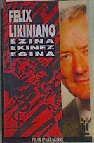 Felix Likiniano, ezina ekinez egina | 166194 | Iparraguirre Lazkano, Pilar