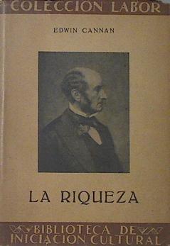 La riqueza. Una breve explicación de las causas de bienestar económico | 121699 | Edwin Cannan