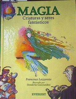 Magia Criaturas y seres fantásticos | 161533 | Lazzarato, Francesca/Ilustradora Guicciardini Desideria