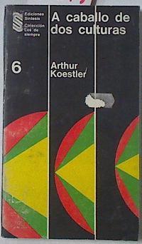 A Caballo De Dos Culturas | 67222 | Koestler Arthur