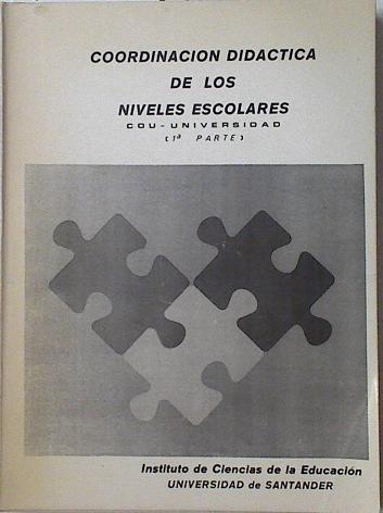 Coordinación didáctica de los niveles escolares. COU-Universidad (Primera Parte) 1978 | 125237 | Instituto de Ciencias de la Educación