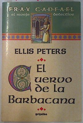 El cuervo de la barbacana | 130415 | Peters, Ellis