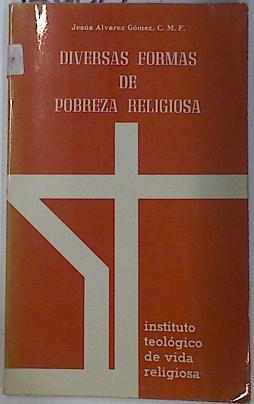 Diversas formas de pobreza religiosa | 128814 | Jesús, (C.M.F.), Álvarez Gómez