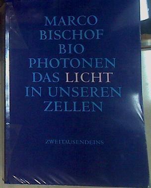 Biophotonen: Das Licht in unseren Zellen | 156252 | Bischof, Marco