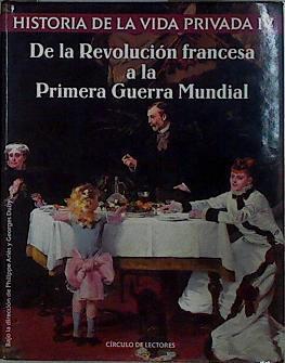 Historia de la vida privada IV De la revolución francesa a la primera guerra mundial | 145276 | Ariès, Philippe/Duby, Georges