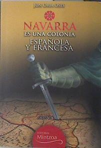 Navarra es una colonia española y francesa | 137625 | Oria Oses, Jon