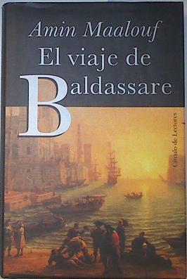 El viaje de Baldassare | 103477 | Maalouf, Amin