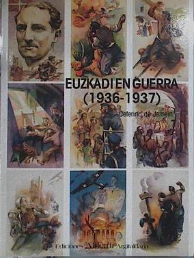 Euskadi en Guerra ( 1936 - 1937 ) | 144846 | Jemein, Ceferino de