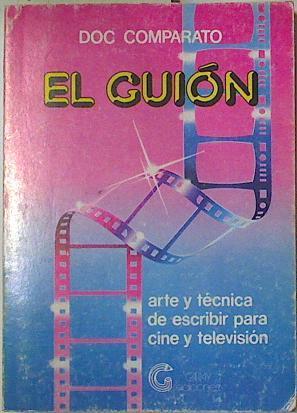 El Guión arte y técnica de escribir para cine y televisión | 128500 | Comparato, Doc