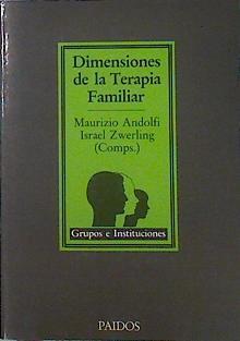 Dimensiones de la terapia familiar | 140645 | Andolfi, Mauricio/Zwerling, Israel/compiladores