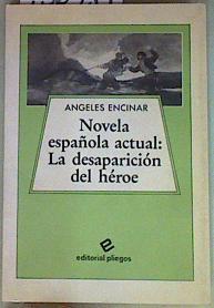 Novela española actual: la desaparición del héroe | 156934 | Encinar Félix, M. Angeles