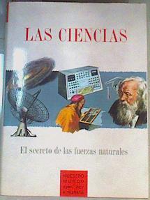 Las ciencias. El secreto de las fuerzas naturales | 164590 | Lauwerys, J. A.