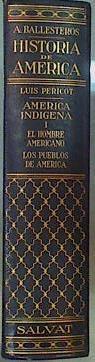 América indígena: El hombre americano - Los pueblos de América (Tomo I de la Historia de América y d | 160912 | Pericot y Garcia, Luis