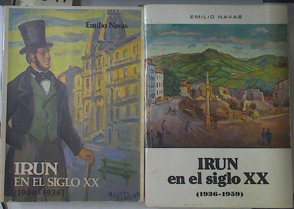 Irún En El Siglo XX Monografías Tomo I 1900 - 1936 Tomo II 1936 - 1959 | 65335 | Navas, Emilio