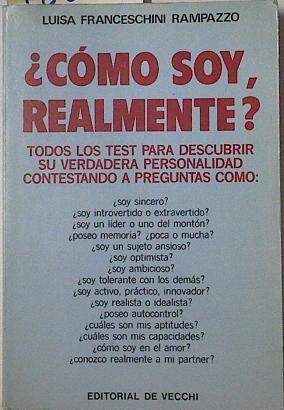 Cómo soy realmente. Todos los test para descubrir su verdadera personalidad | 78832 | Franceschini Rampazzo, Luisa