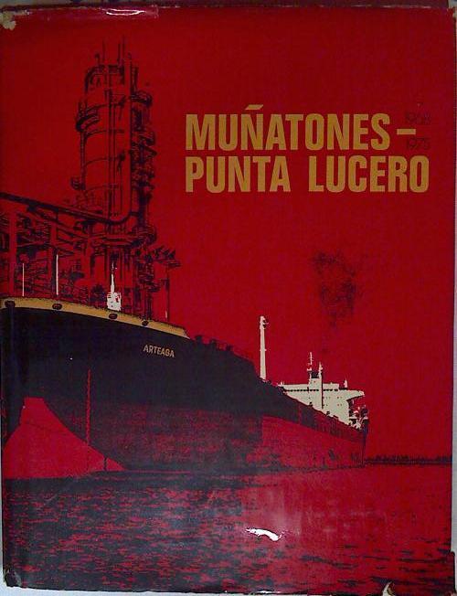 Muñatones - Punta Lucero 1968-1975 Relato Largo De Un Gran Capítulo De La Historia Ec | 43465 | Ossa Echaburu Rafael (Ed)