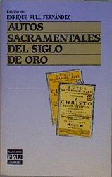 Autos sacramentales del Siglo de Oro | 146959 | Enrique Rull Fernandez, EDición de