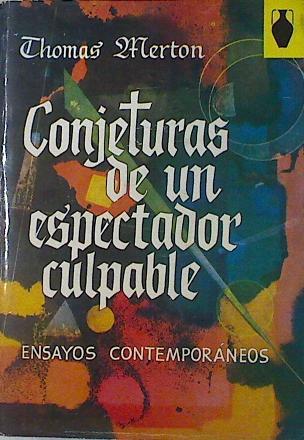 Conjeturas de un espectador culpable. Ensayos contemporaneos | 123291 | Thomas Merton